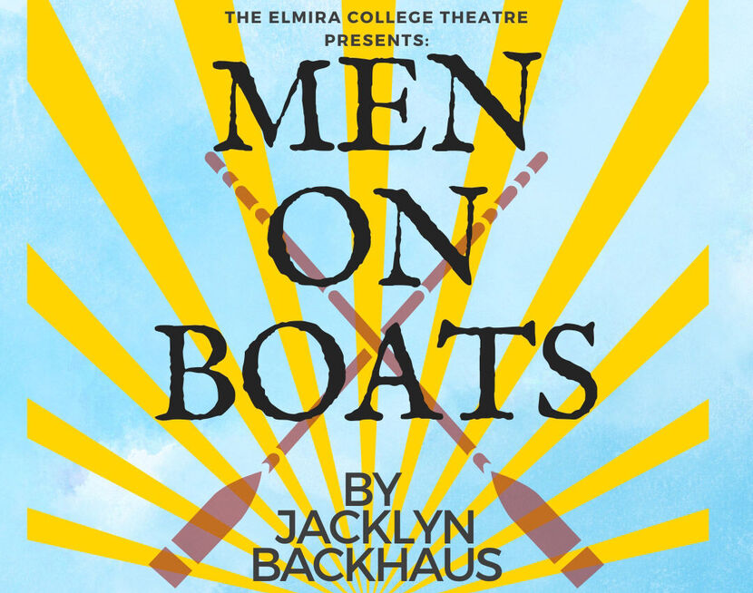 Elmira College Theatre Presents Men On Boats